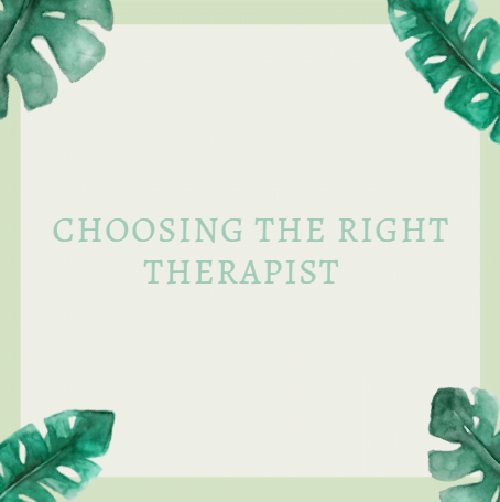 Choosing the right therapist for you